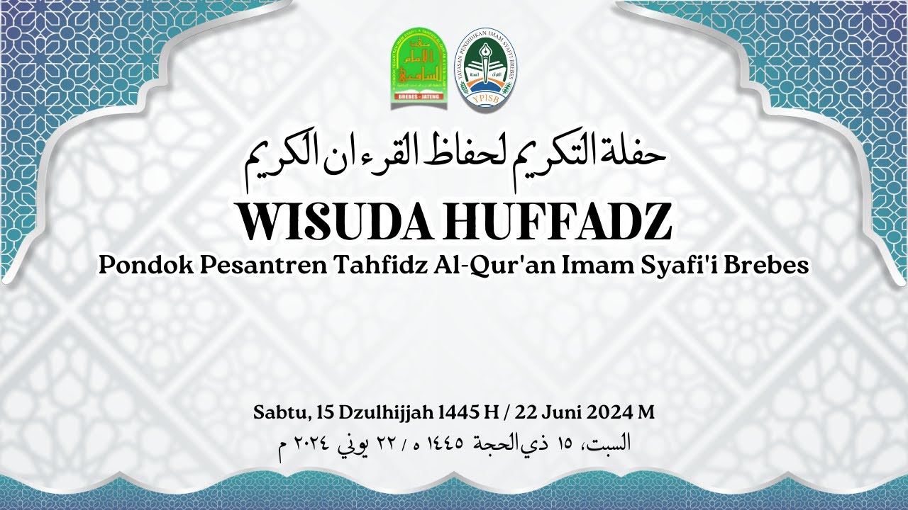 [LIVE] Wisuda Huffadz Pondok Pesantren Imam Syafii Putra Brebes 2024