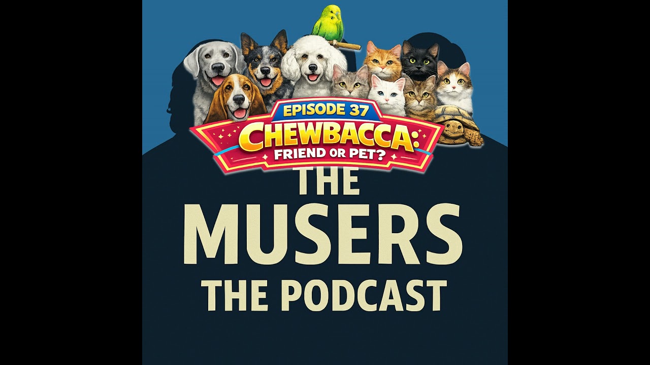 Chewbacca: Friend or Pet? - Episode 37