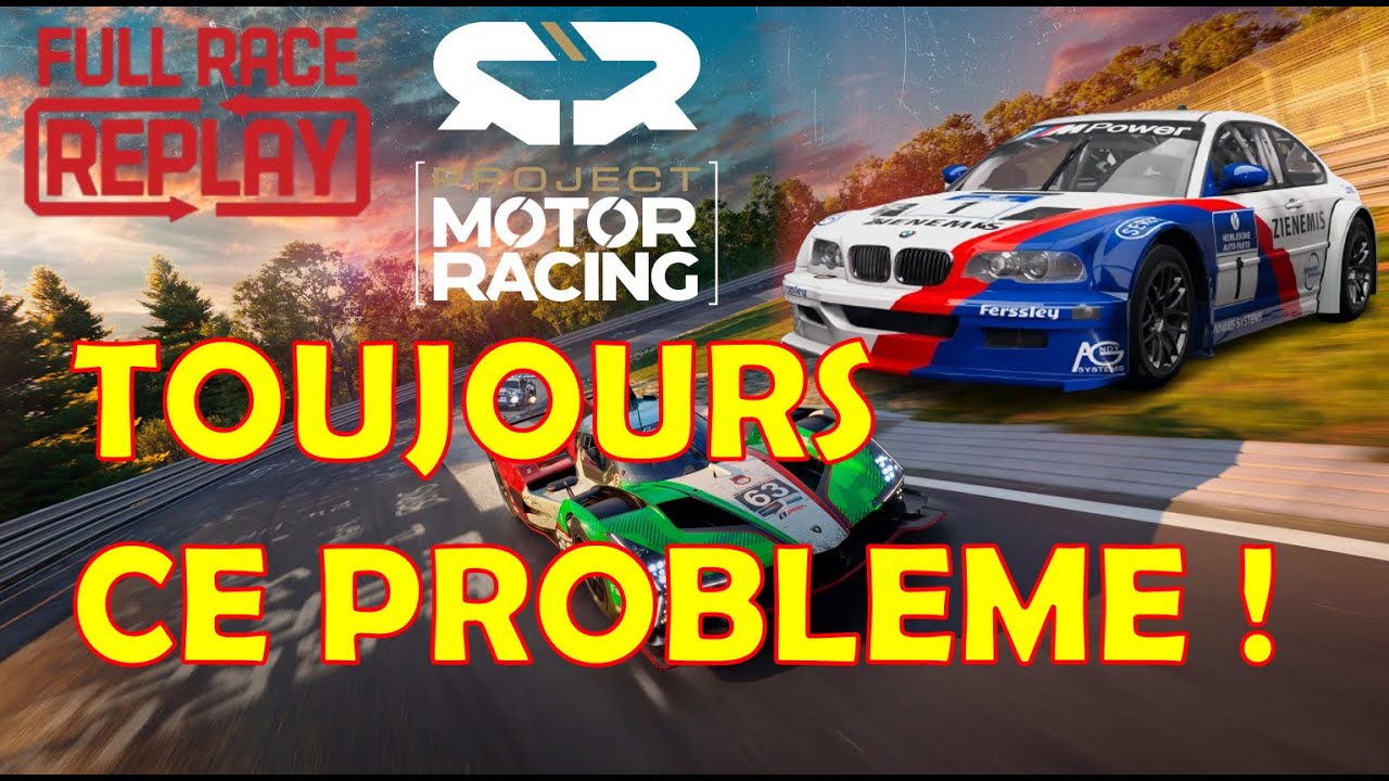PROJECT MOTOR RACING / Pas d'améliorations (Toujours le même problème) Explications dans le ralenti