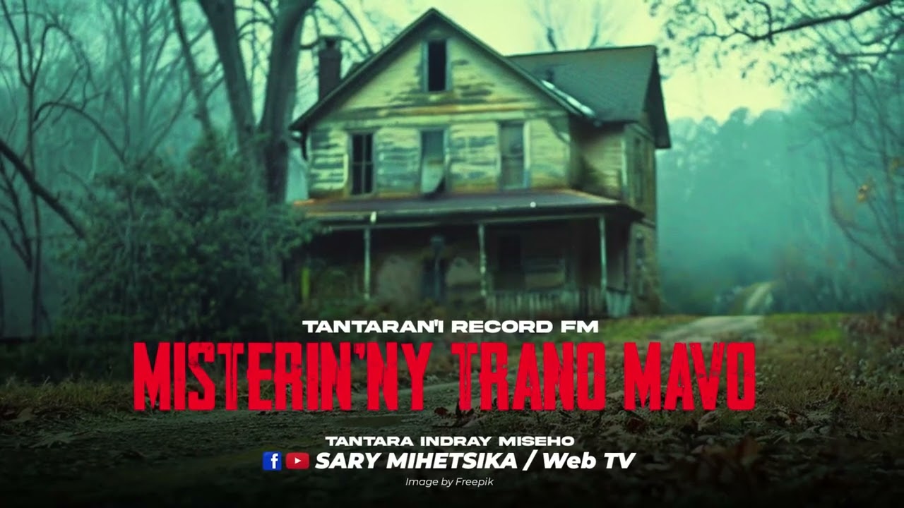 TANTARA MALAGASY - MISTERIN'NY TRANO MAVO ( Tantaran'i Record FM) Tantara Lava
