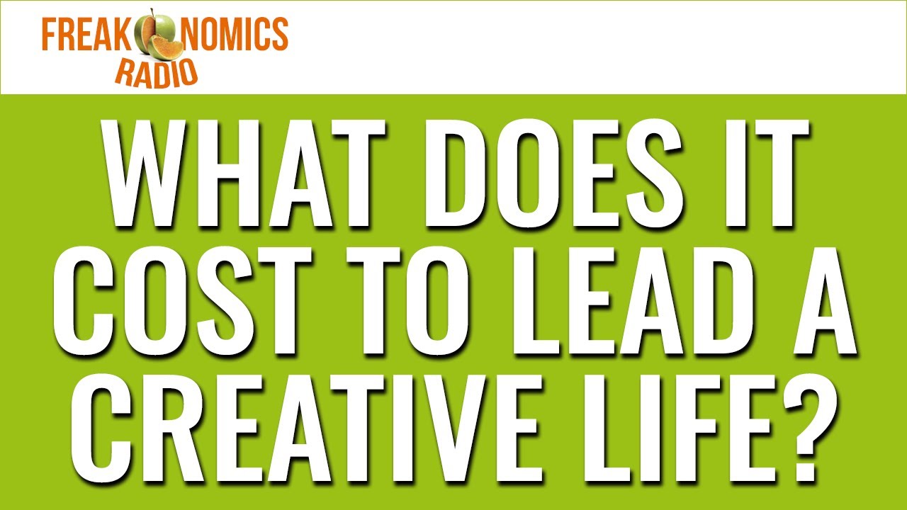 641. What Does It Cost to Lead a Creative Life? | Freakonomics Radio