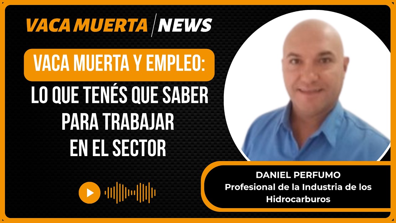 Vaca Muerta y empleo: lo que tenés que saber para trabajar en el sector