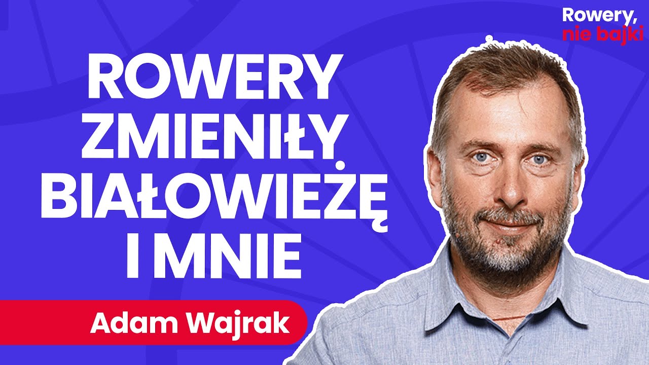 Adam Wajrak: Białowieża rowerem, czyli turystyka rowerowa w parku narodowym | Rowery, nie bajki