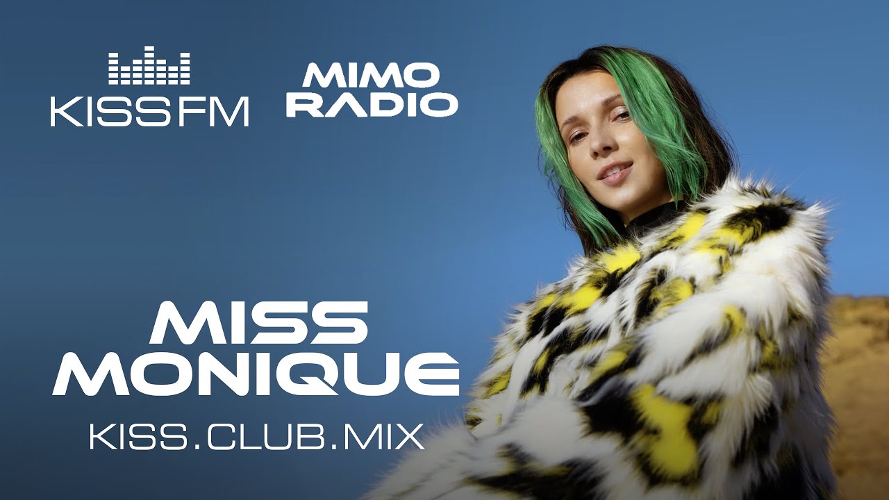MISS MONIQUE – KISS.CLUB.MIX | KISS FM Podcast (MiMo Radioshow) [Progressive House DJ Mix]