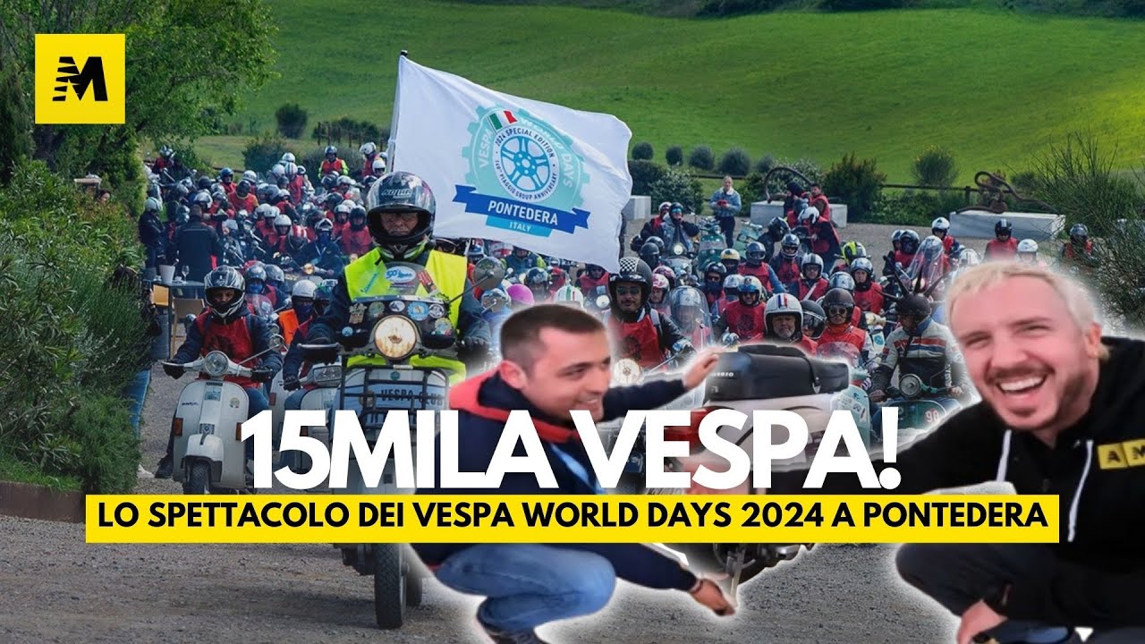 VESPA World Days 2024 a Pontedera: 15mila Vespa, una festa straordinaria
