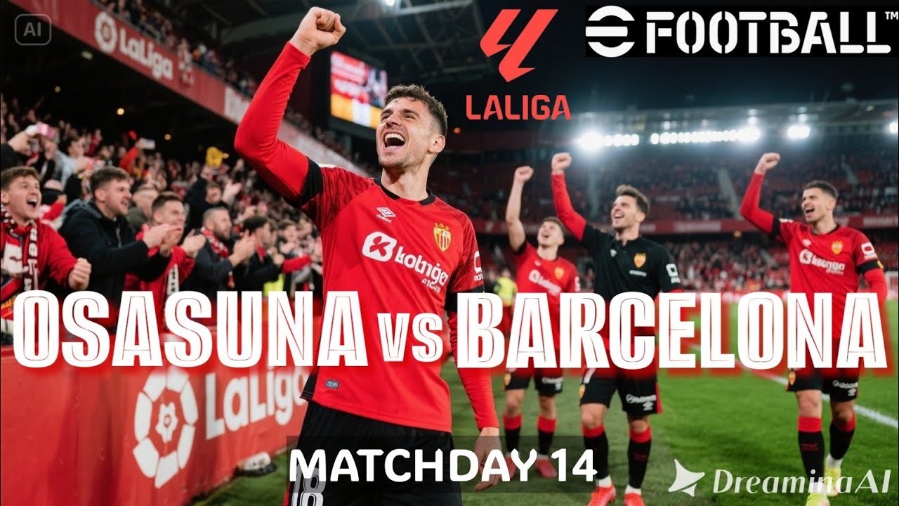 E FOOTBALL 2026 I OSASUNA VS BARCELONA I LA LIGA 25/26 I MATCHDAY 14 I PES 2013