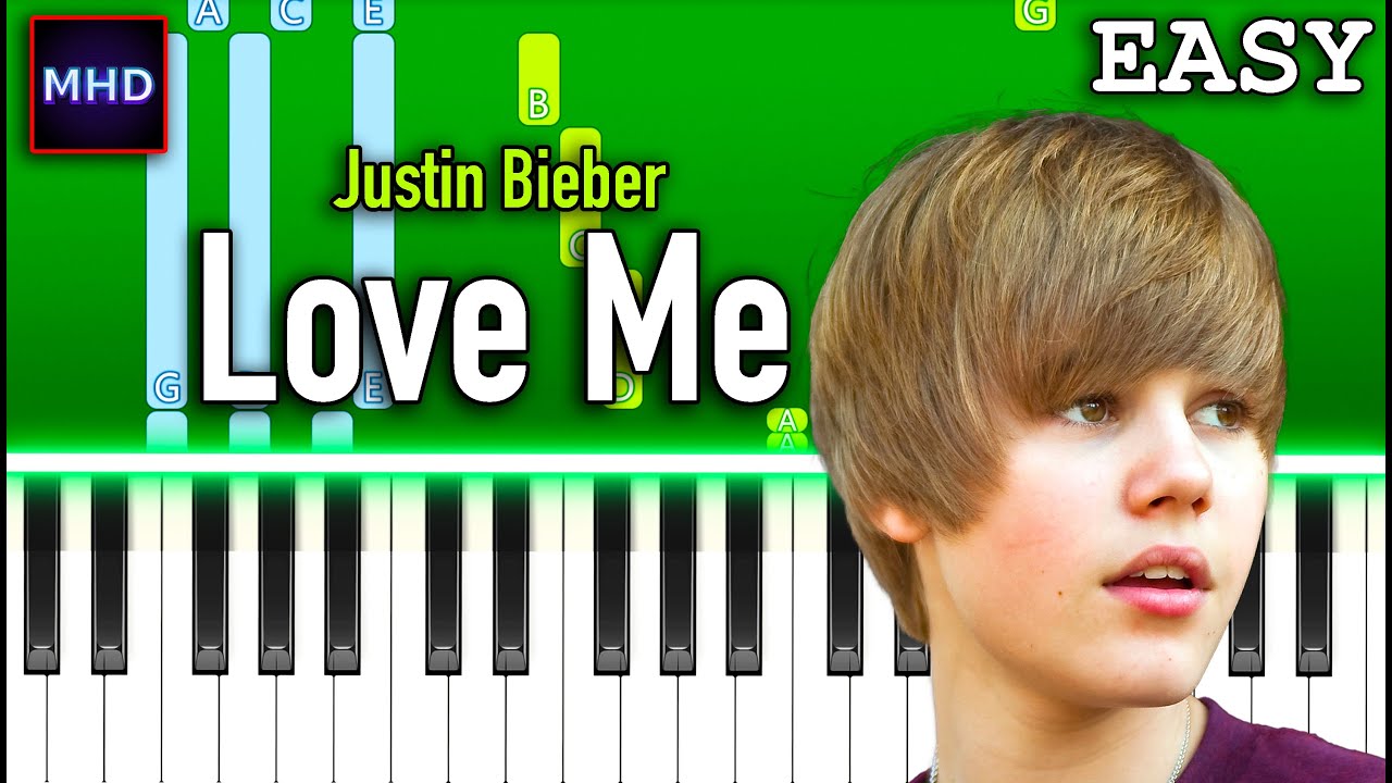 Justin Bieber - Love Me - Piano Tutorial [EASY]