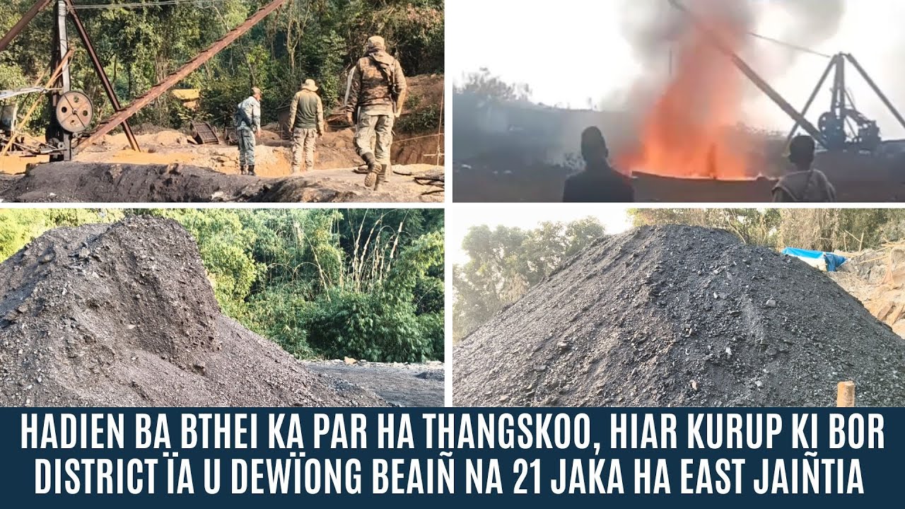 HADIEN BA BTHEI KA PAR HA THANGSKOO, HIAR KURUP KI BOR DISTRICT ÏA U DEWÏONG BEAIÑ NA 21 JAKA HA EJH