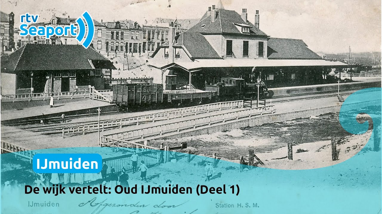 De wijk vertelt: geschiedenis Oud IJmuiden - deel 1