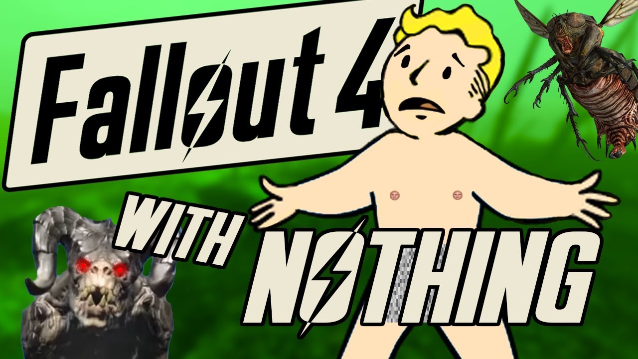 Можно ли пройти Fallout 4, не имея ничего?