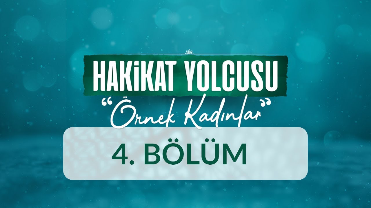 Fatma Bint Esed (r.anha) - Hakikat Yolcusu Örnek Kadınlar 4.Bölüm