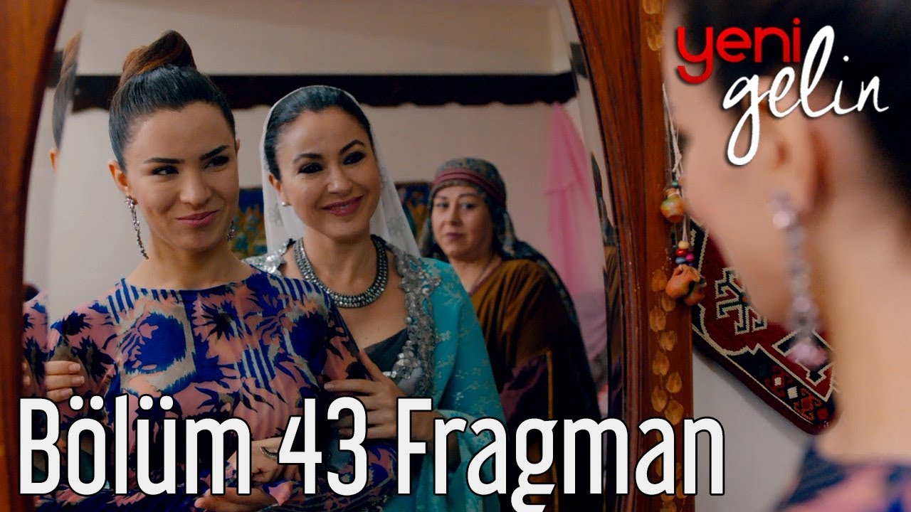 Yeni Gelin 43. B&ouml;l&uuml;m Fragman