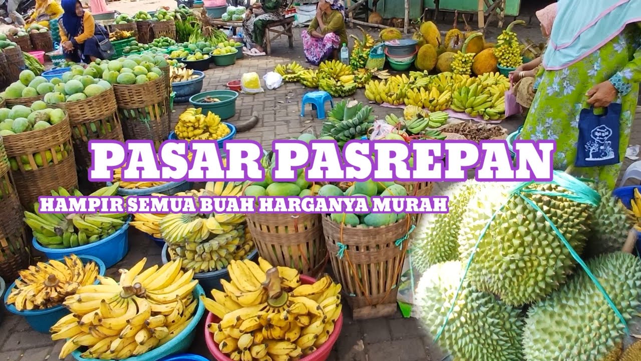 PASAR BUAH PASREPAN SELASA PAGI || PASAR TRADISIONAL TERBESAR DI PASURUAN JAWA TIMUR