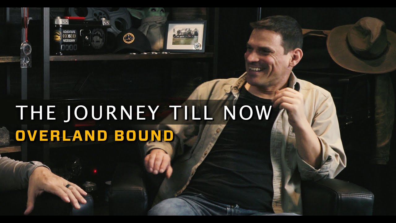 The Journey till Now and Where We are Going | Overland Bound