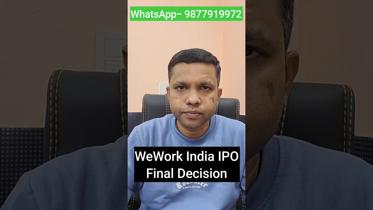 WeWork India IPO Final Decision