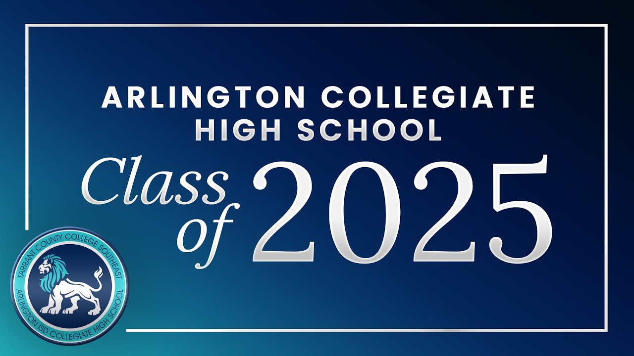 2025 Arlington Collegiate HS Graduation - Arlington ISD