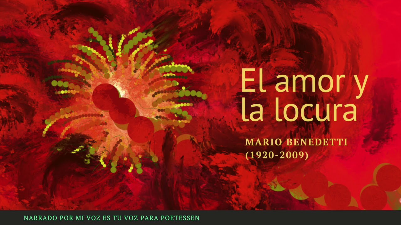 EL AMOR Y LA LOCURA - Un cuento narrado de Mario Benedetti