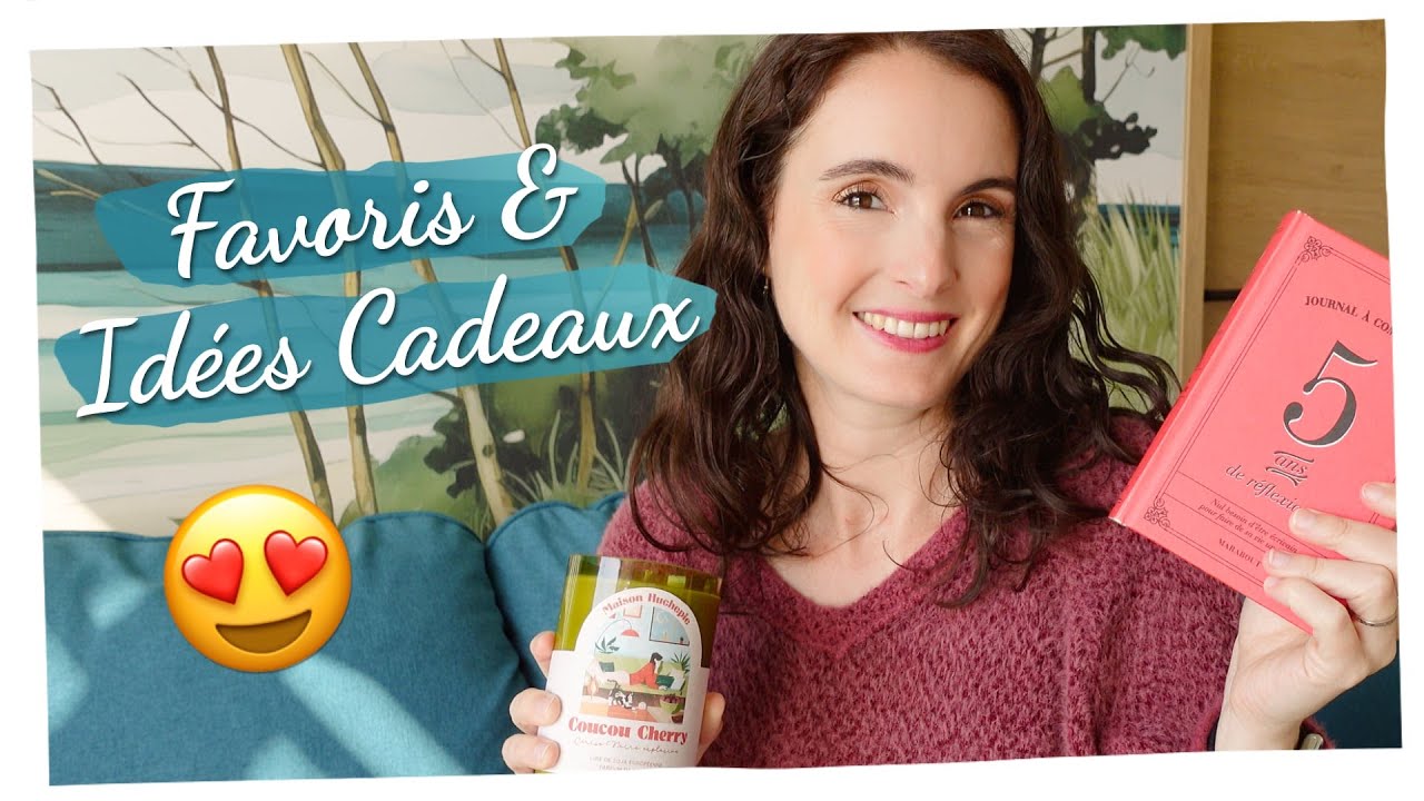 FAVORIS & IDÉES CADEAUX 😍