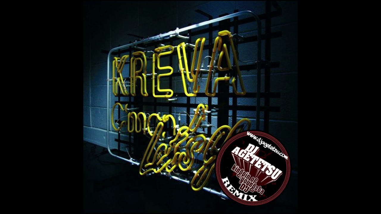Kreva / マカー feat.L-Vokal [DJ AGETETSU Remix]