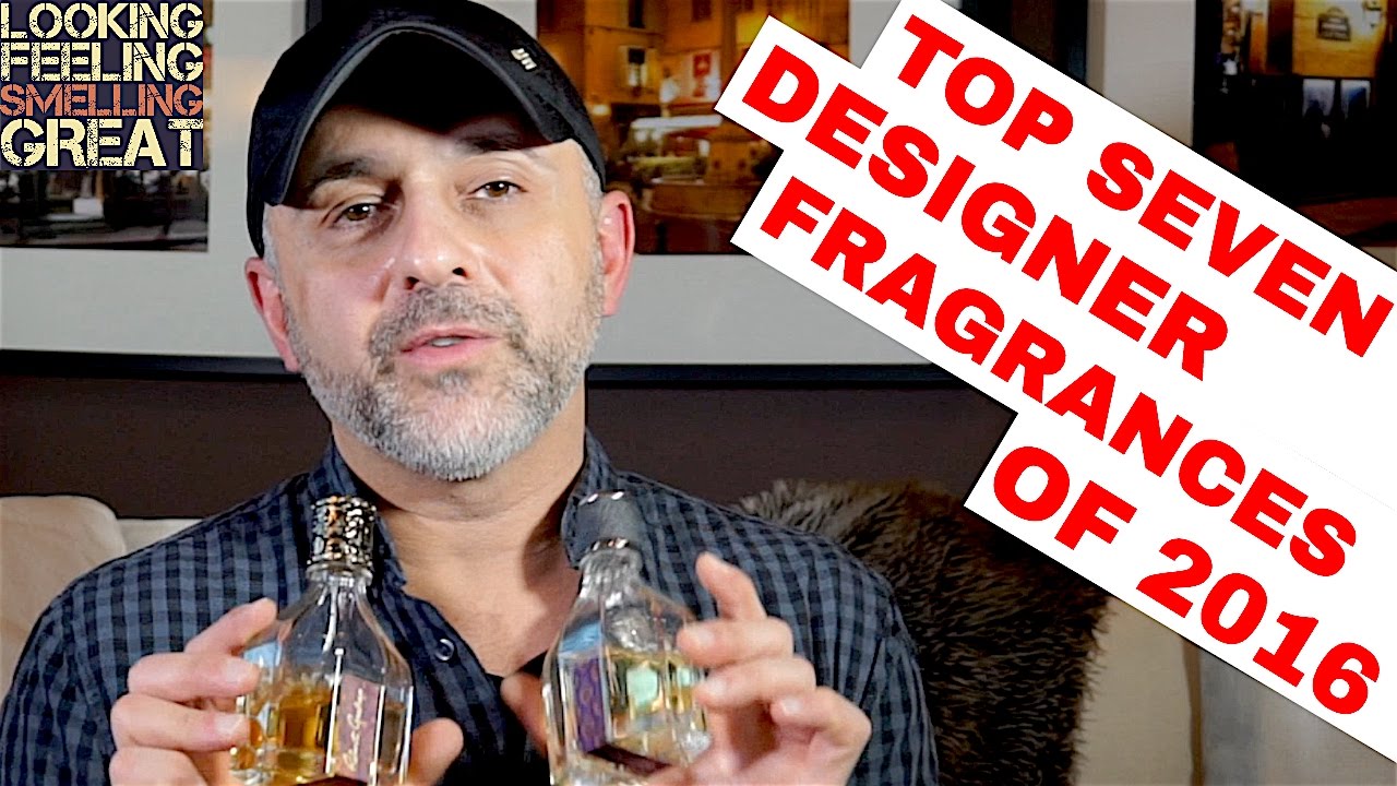 Top Seven Designer Fragrances Of 2016 | Best Designer Fragrances Released in 2016 ❤️🔝👍🏼🔝👍🏼❤️