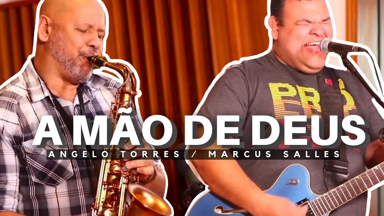 A MÃO DE DEUS (Marcus Salles) / SEGURA NA MÃO DE DEUS - Angelo Torres e Marcus Salles