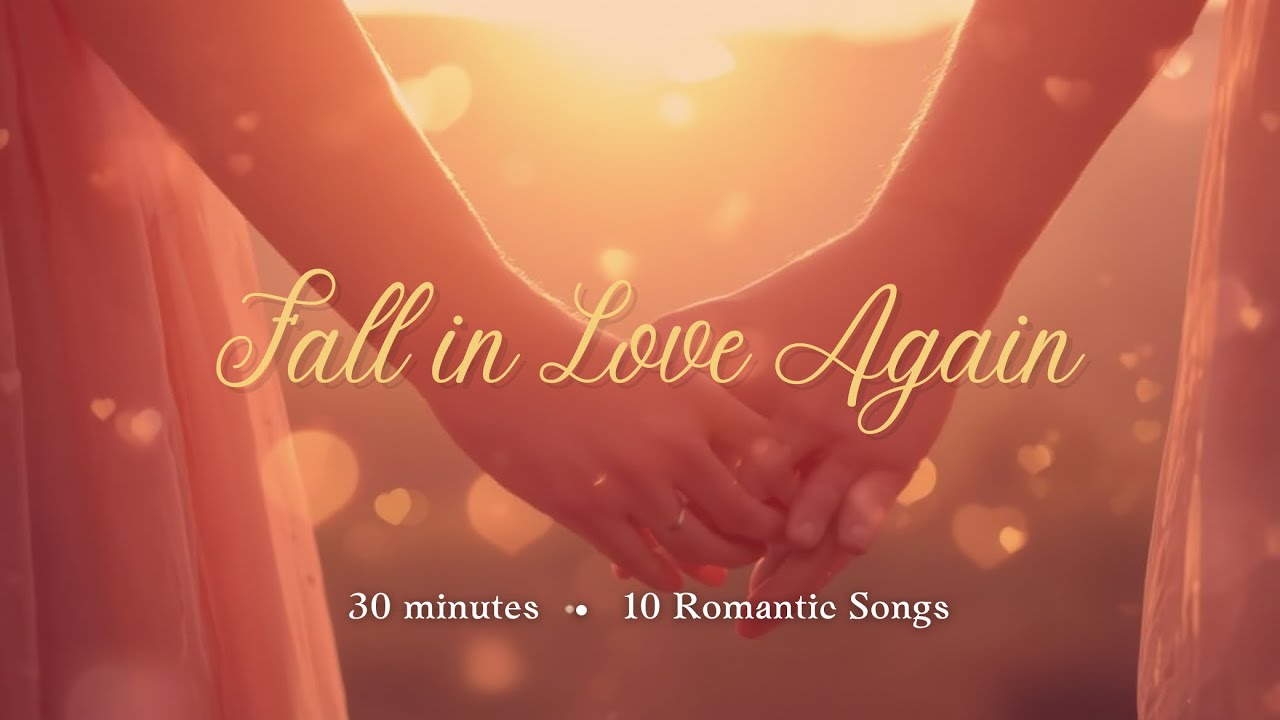 Fall in Love Again 💛 | Emotional Love Songs Album | Soft Female Vocals (30 Min)