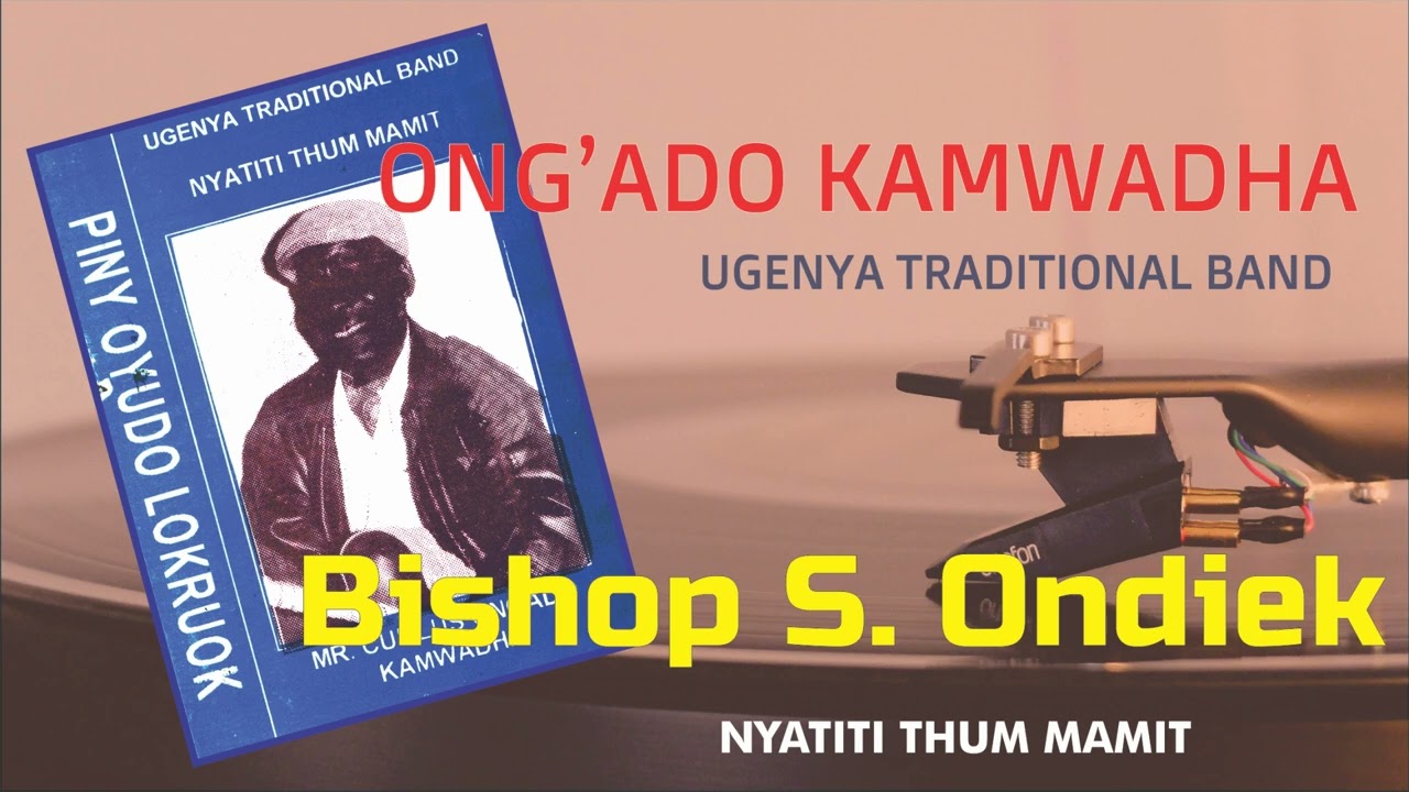 Ong'ado Kamwadha - Bishop Ondiek