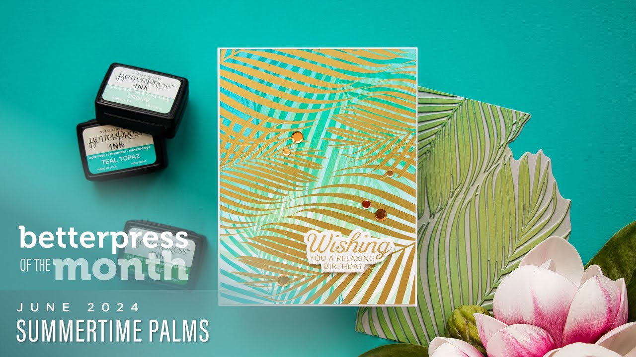 Spellbinders June 2024 BetterPress Plate of the Month – Summertime Palms