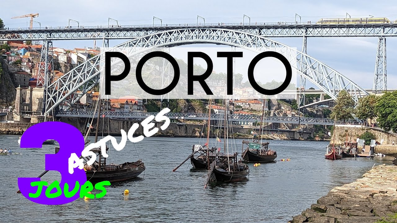 Week end à PORTO astuces et bon plans pour visiter PORTO en 3 jours ou +
