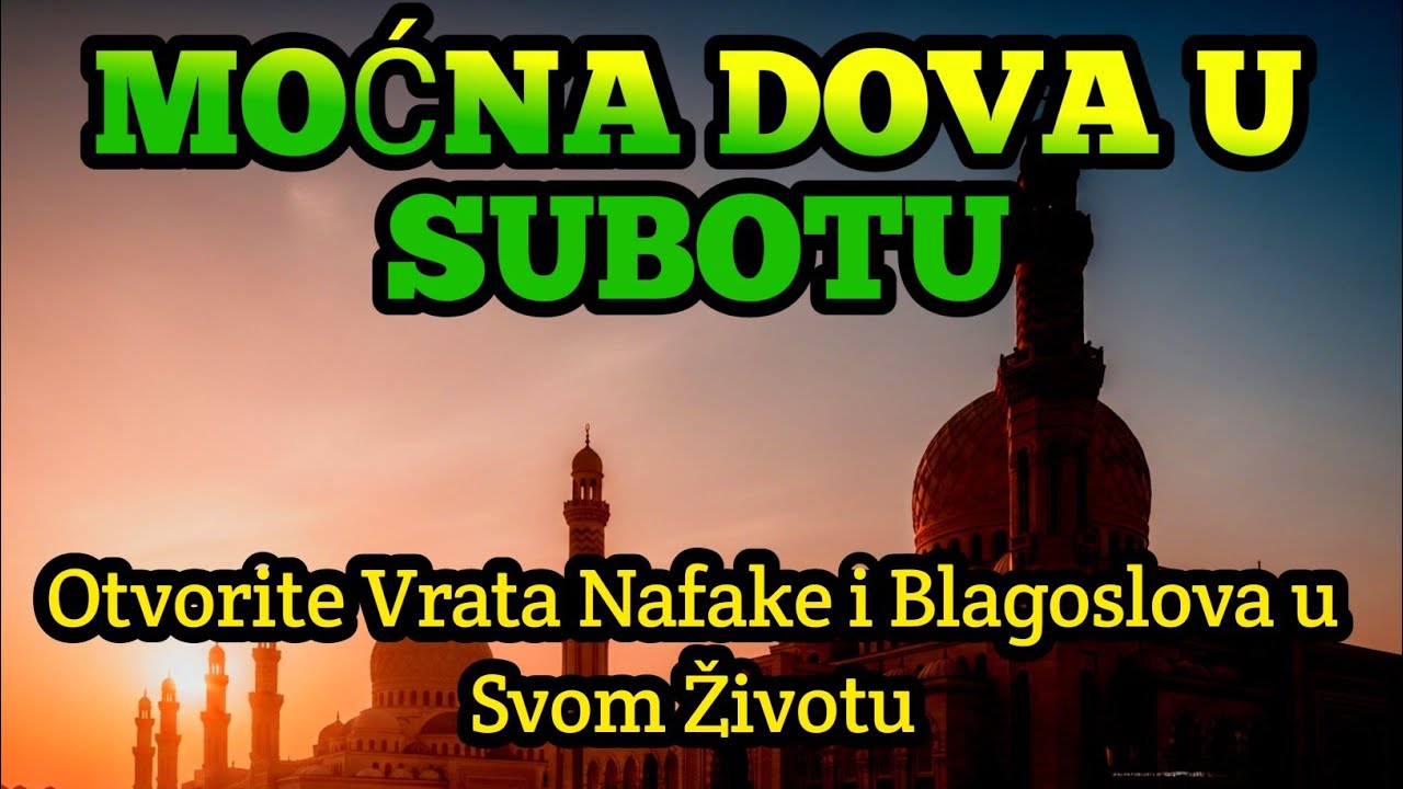Moćna Dova u Subotu: Otvorite Vrata Nafake i Blagoslova u Svom Životu