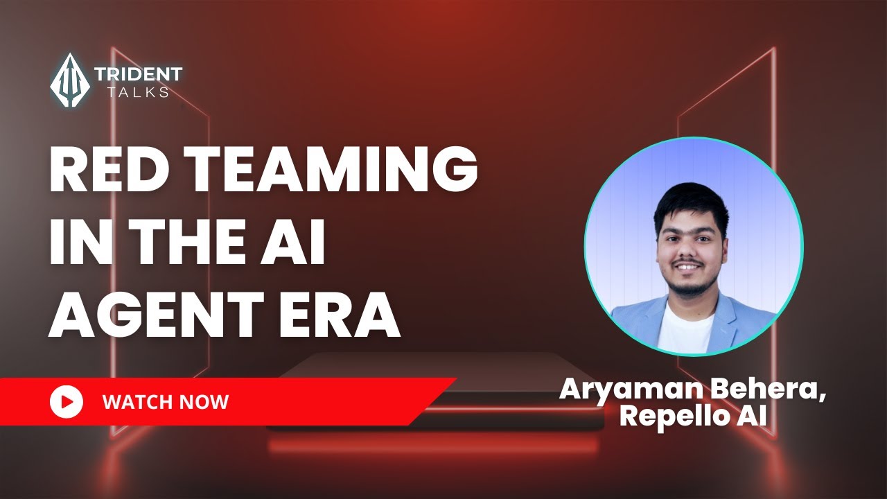 Red teaming in the AI agent era: Aryaman Behera, Repello AI