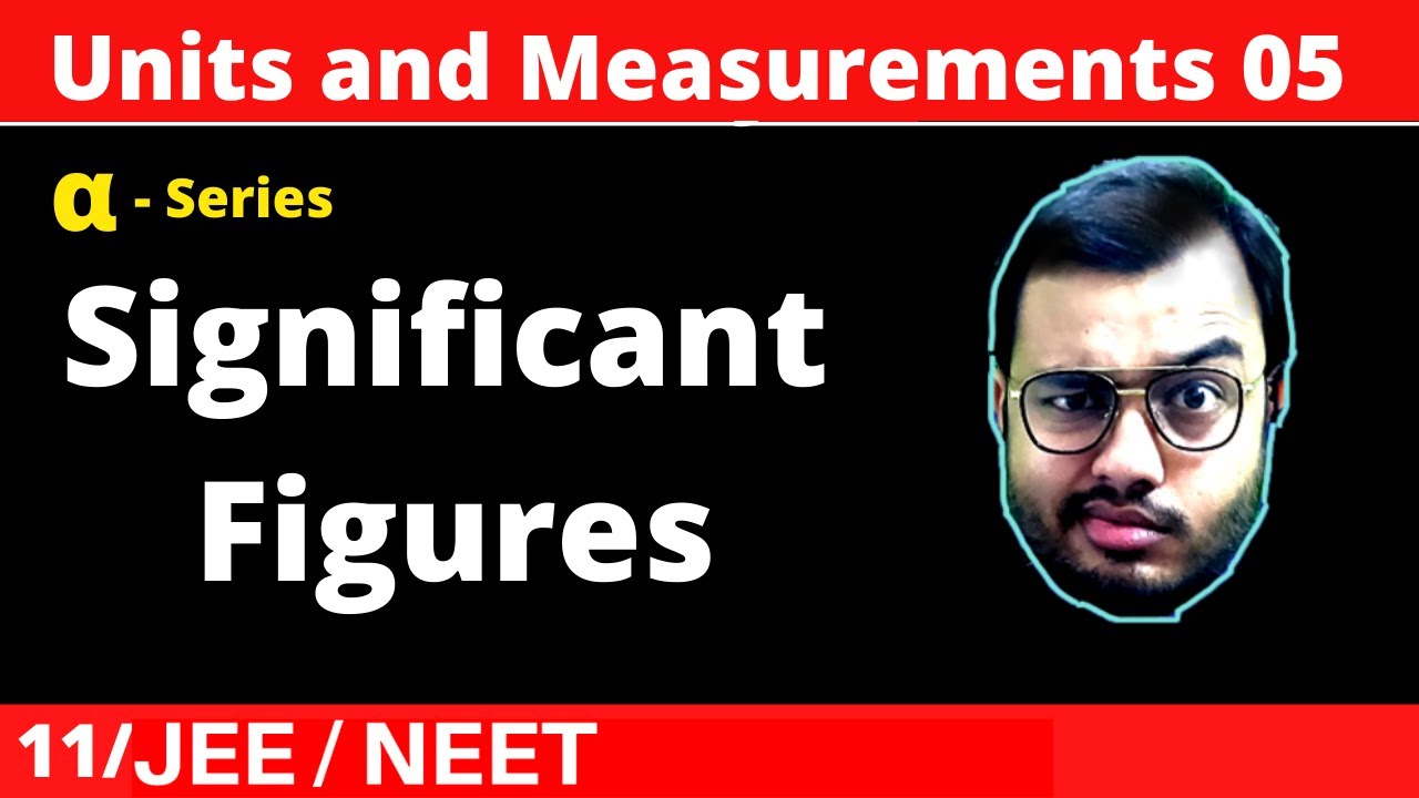 Units and Measurements 05 || Significant Figures JEE/NEET