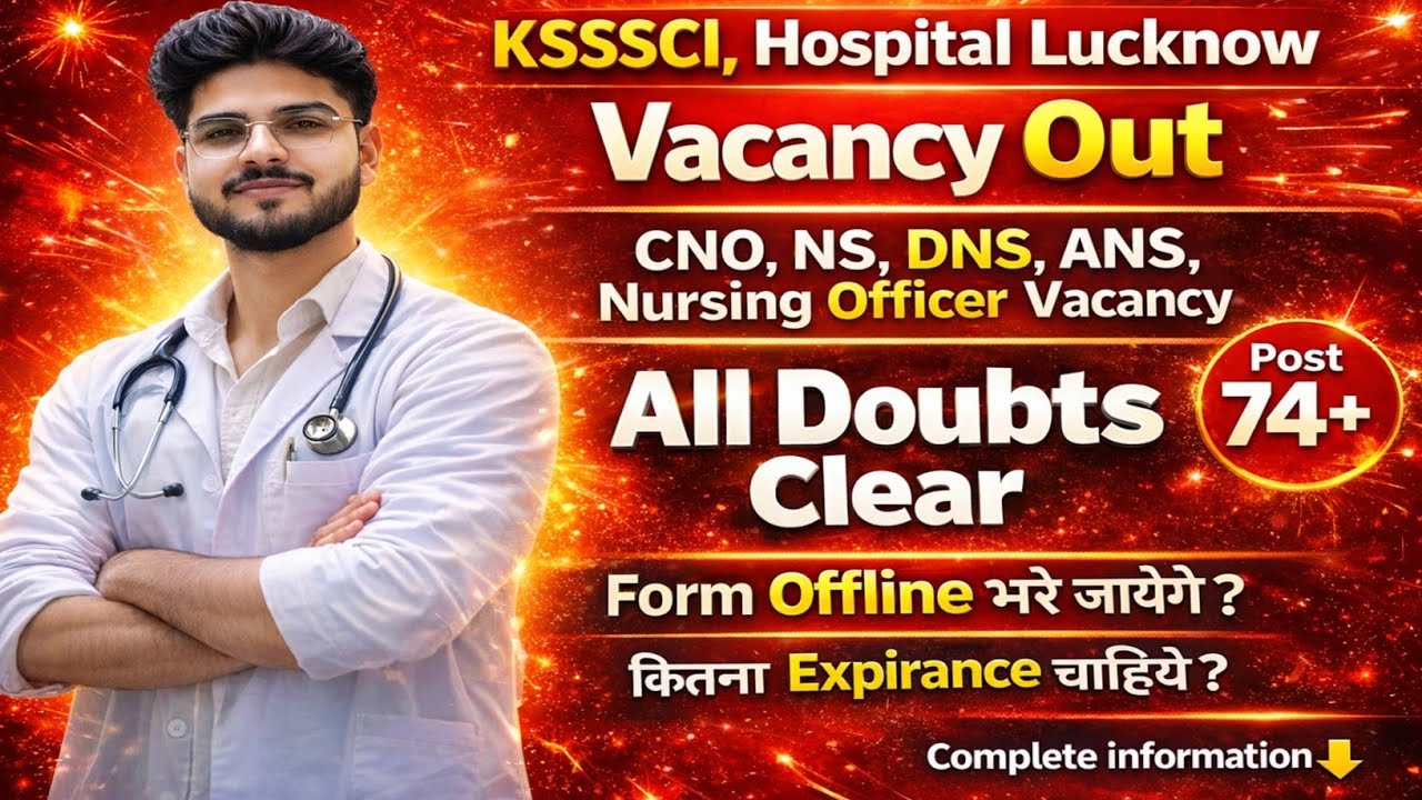 KSSSCI Nursing Officer Vacancy 2026 | Kalyan Singh Cancer Hospital Lucknow Recruitment | 74+ Post 