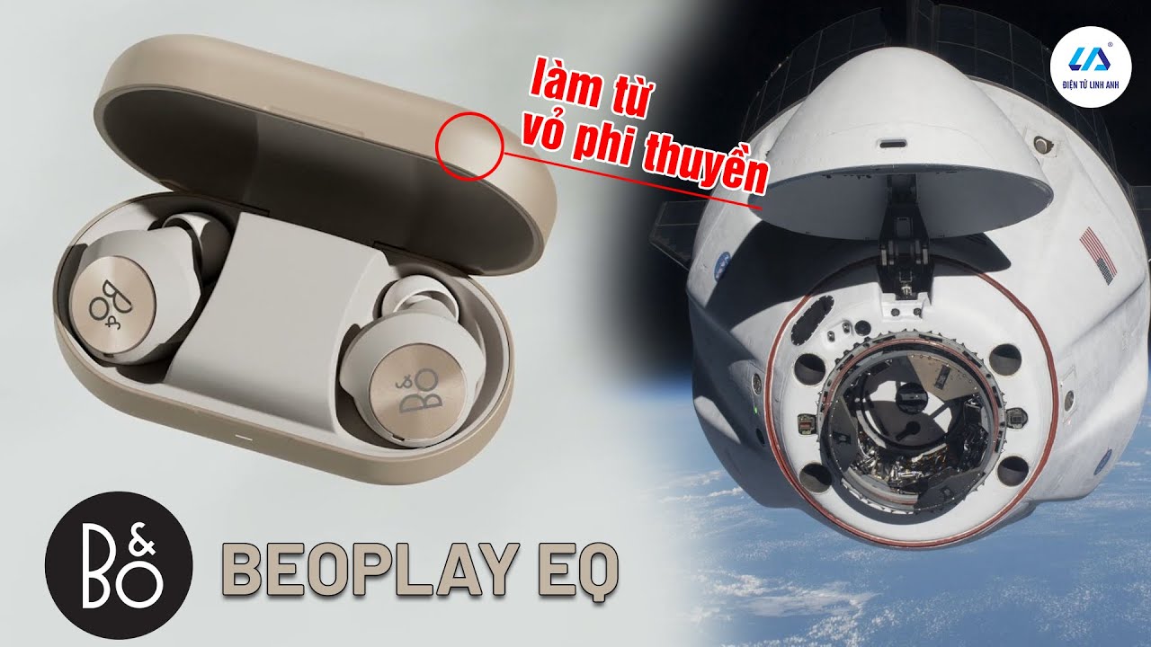 Vì sao tai nghe B&O Beoplay EQ Truewireless mạnh hơn các đối thủ cùng phân khúc?