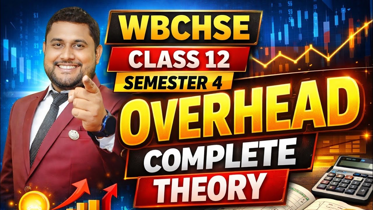 Overhead Complete Theory in One Video | WBCHSE Class 12 Sem 4