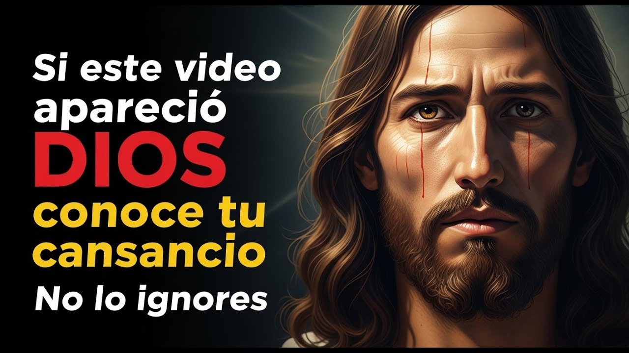 DIOS DICE: SI TE APARECE ESTE VIDEO, ES PORQUE CONOZCO TU CANSANCIO Y QUIERO HABLARTE CONTIGO HOY