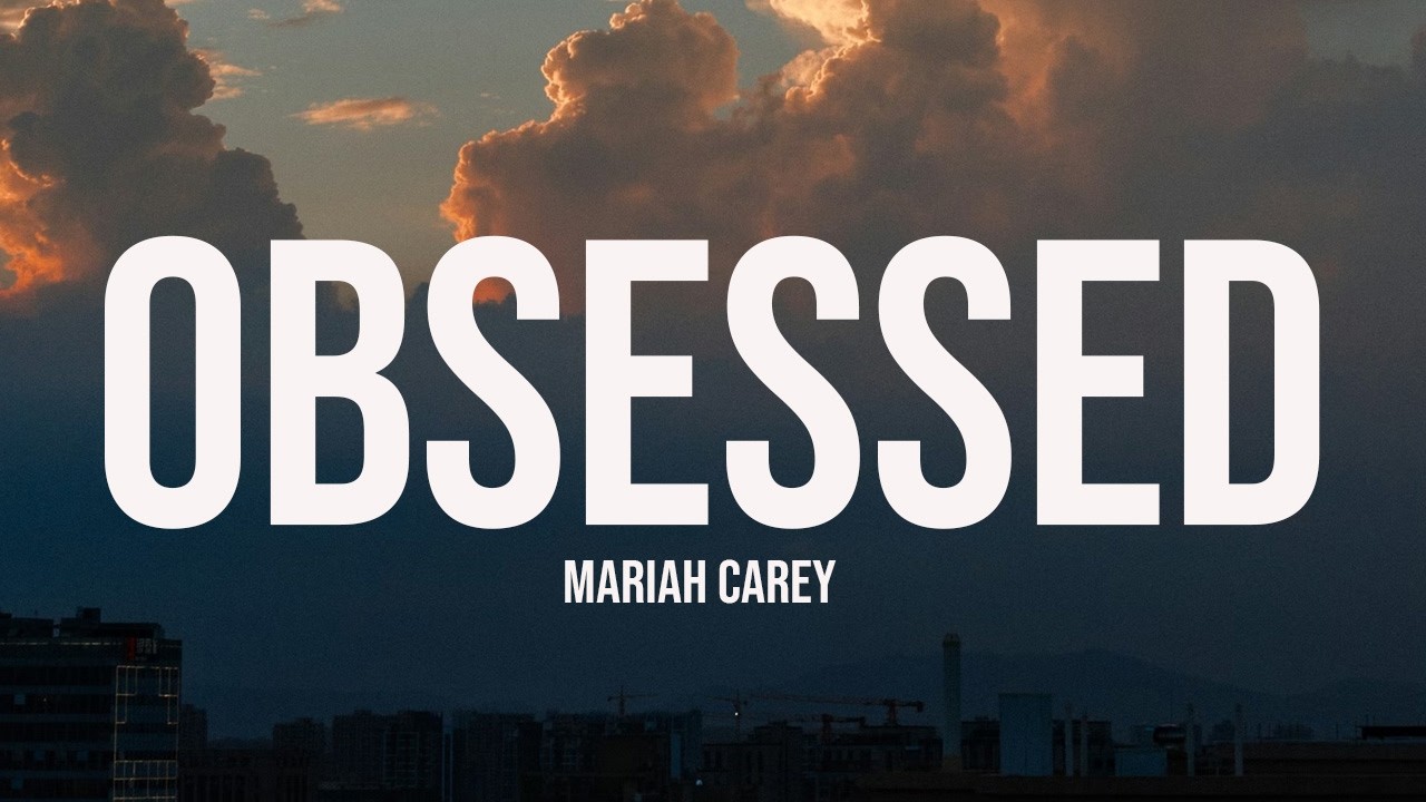 Mariah Carey - Obsessed (Lyrics)