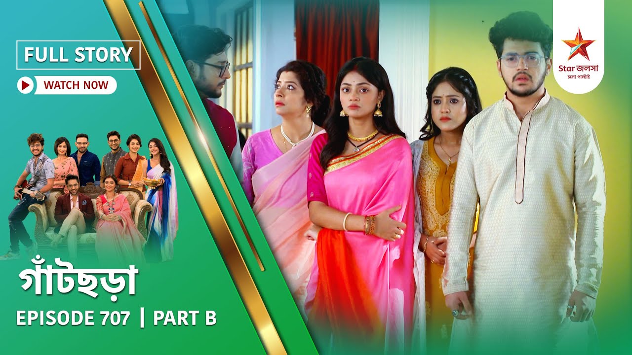 Full Story | Gaatchora | Episode 707 | Part B