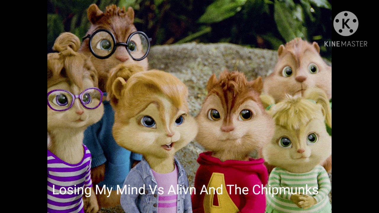 Losing My Mind Vs Alivn and the chipmunks
