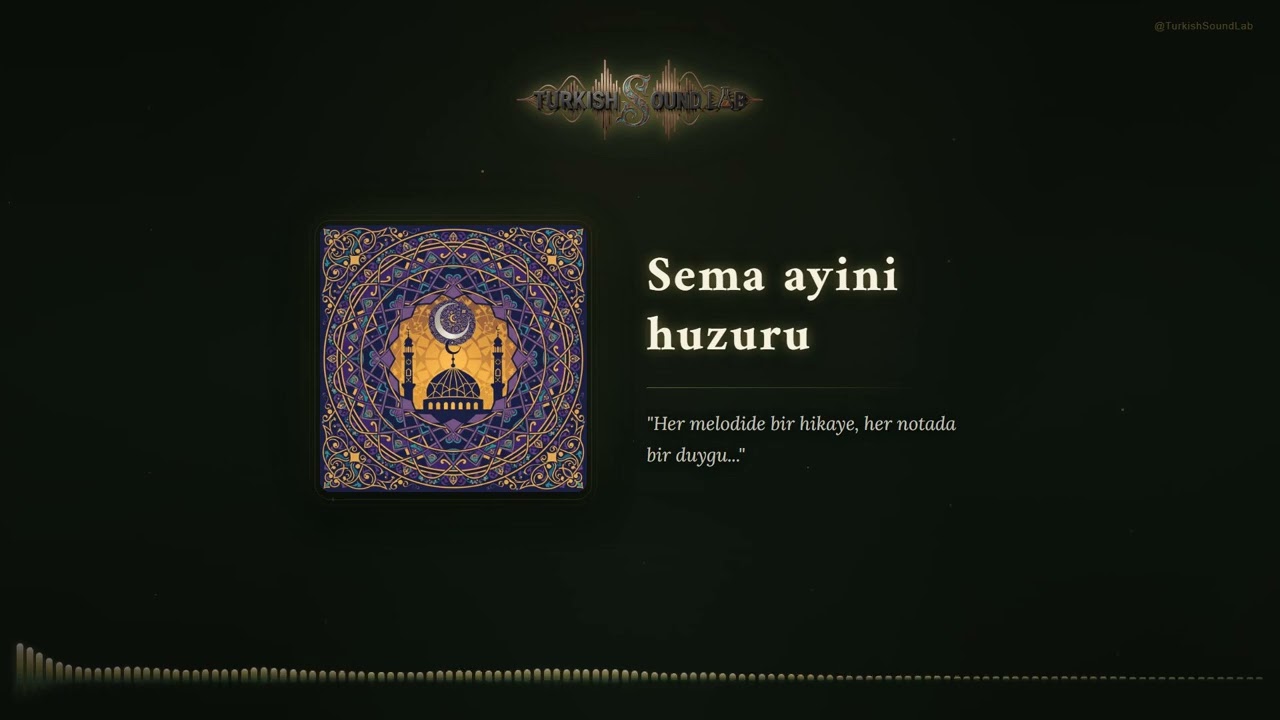 Sema Ayini Huzuru - Manevi M&uuml;zik | Turkish Sound Lab