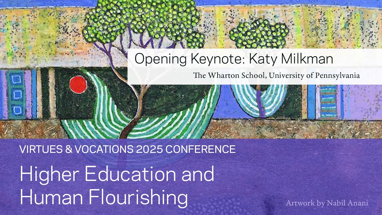 Katy Milkman Opening Keynote – Virtues & Vocations 2025 Conference