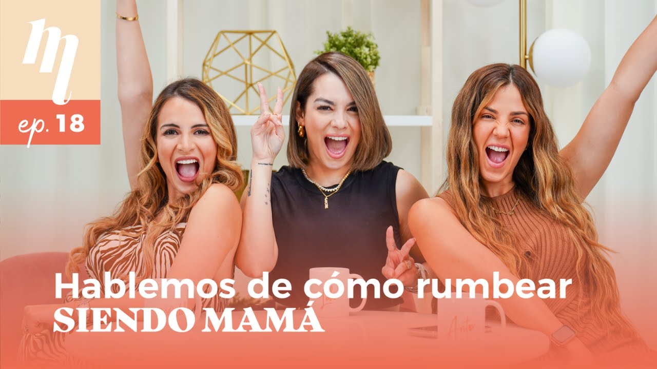 Hablemos de cómo rumbear siendo Mamá | #MoreThanMamis 018