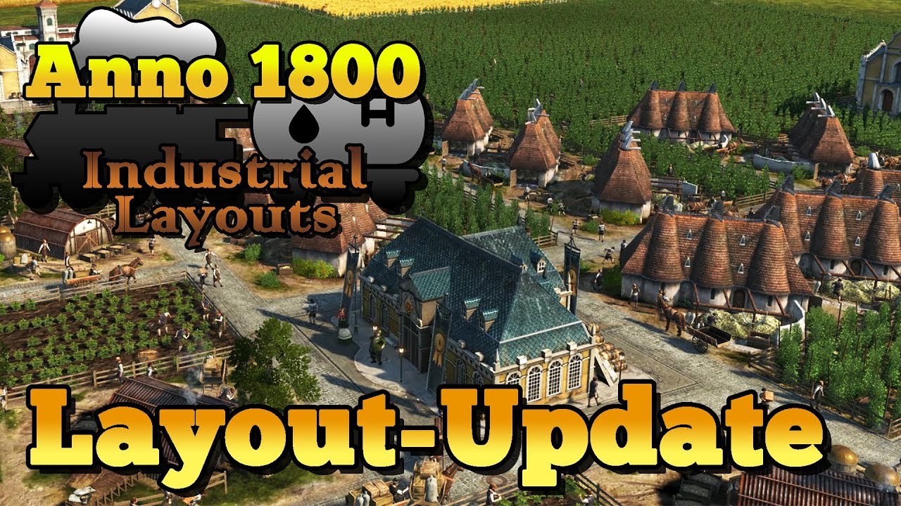 Anno 1800 Industrial Layout Update-Video und Farm Layout [Deutsch/German]