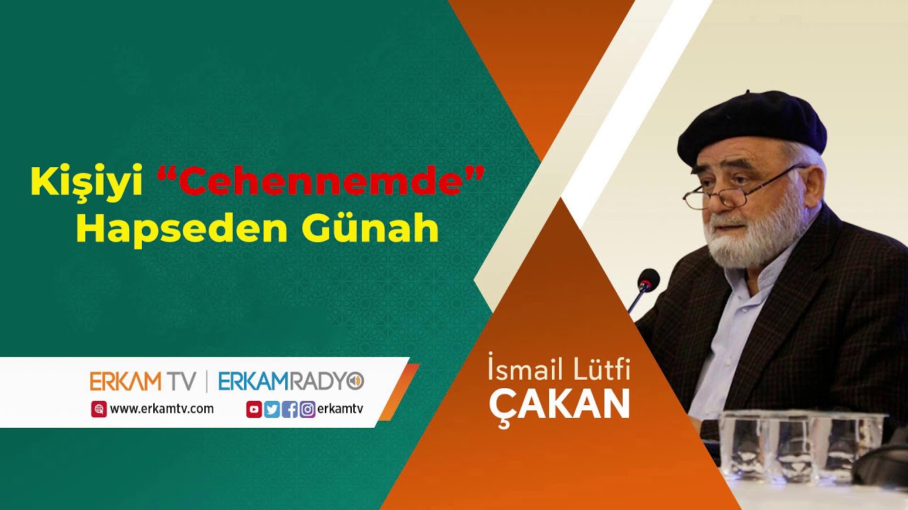 İsmail Lütfi Çakan - Kişiyi Cehennemde Hapseden Günah