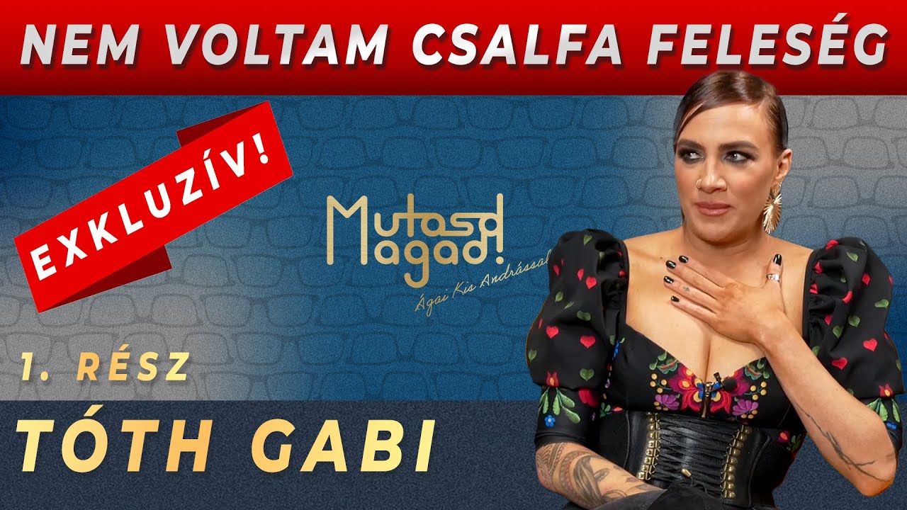 Tóth Gabi: Nem voltam csalfa feleség | Mutasd Magad!