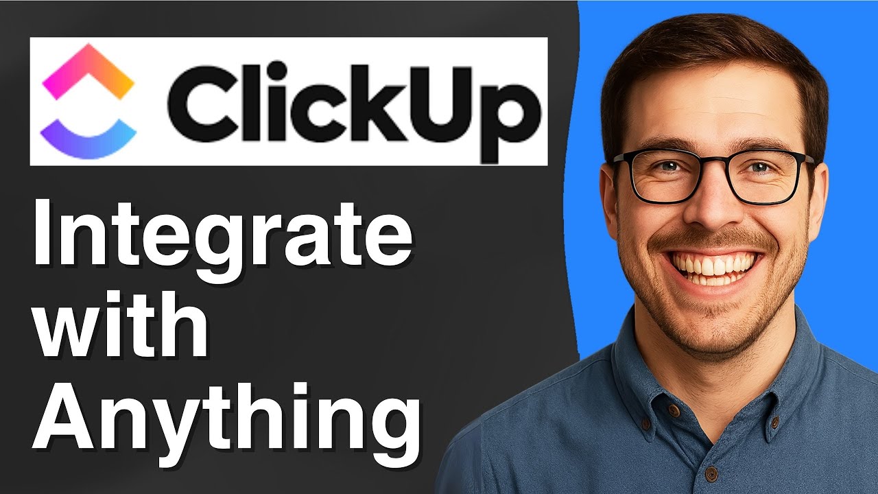 How to integrate Clickup with anything [2025 Easy Guide]