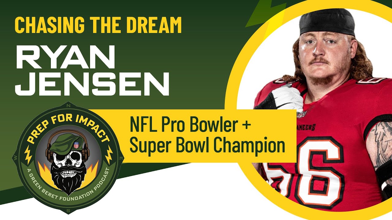 03 - Chasing the Dream - Ryan Jensen: NFL Pro Bowler + Super Bowl Champion