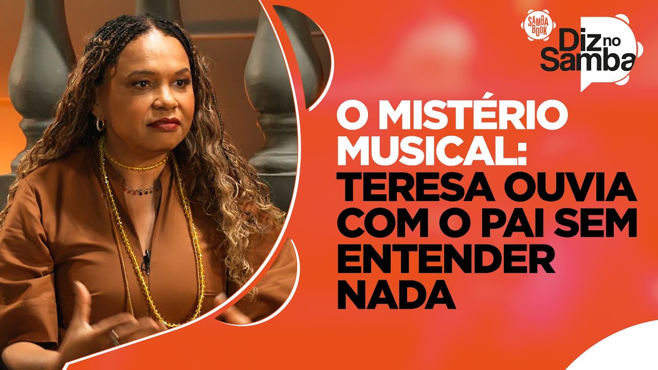 O Mistério Musical: Teresa ouvia Candeia com o pai sem entender nada | Diz no Samba