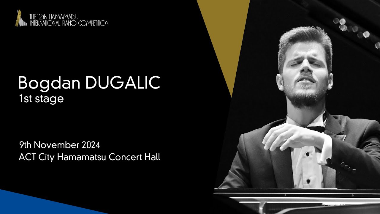 Bogdan DUGALIĆ / 1st Stage, the 12th Hamamatsu International Piano Competition