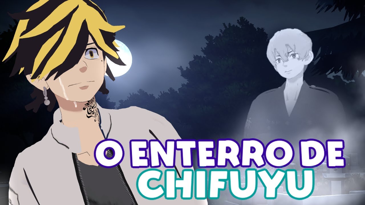 O ENTERRO DO CHIFUYU (TOKYO REVENGERS VR)